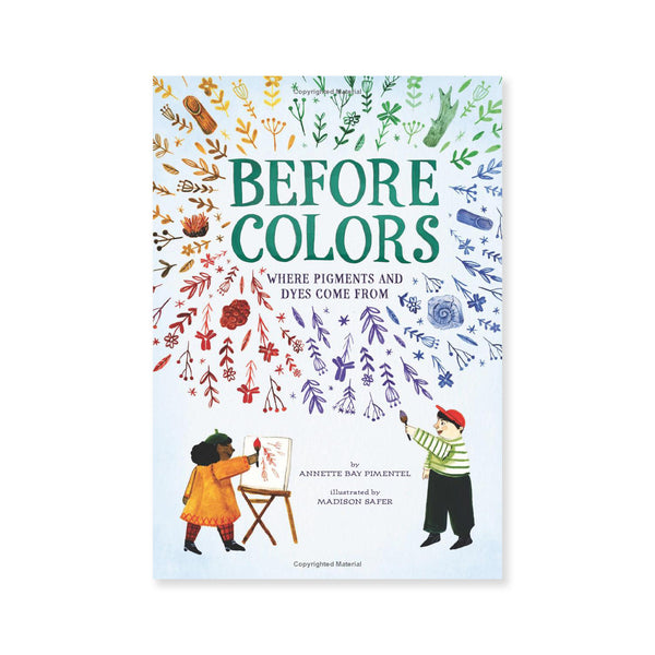 Children's book Before Colors: Where Pigments and Dyes Come From
