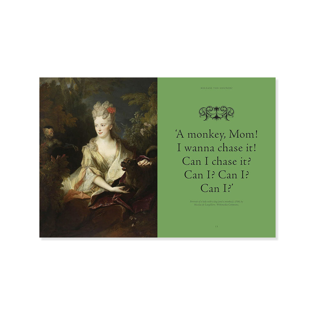 A book page featuring a split design: the left half shows a classical painting of a woman in an ornate gown, and the right half is a sage green panel with black text reading, "'A monkey, Mom! I wanna chase it! Can I chase it? Can I? Can I? Can I?".
