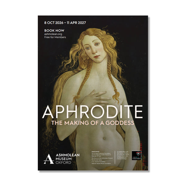 Black wall poster with Boticelli's nude Venus goddess detail from the waist up with Ashmolean Museum and University of Oxford logos with text APHRODITE, THE MAKING OF A GODDESS, on a white background.