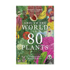 Illustrated book cover with flowers and plants for title 'Around the World in 80 Plants' by Jonathan Drori.
