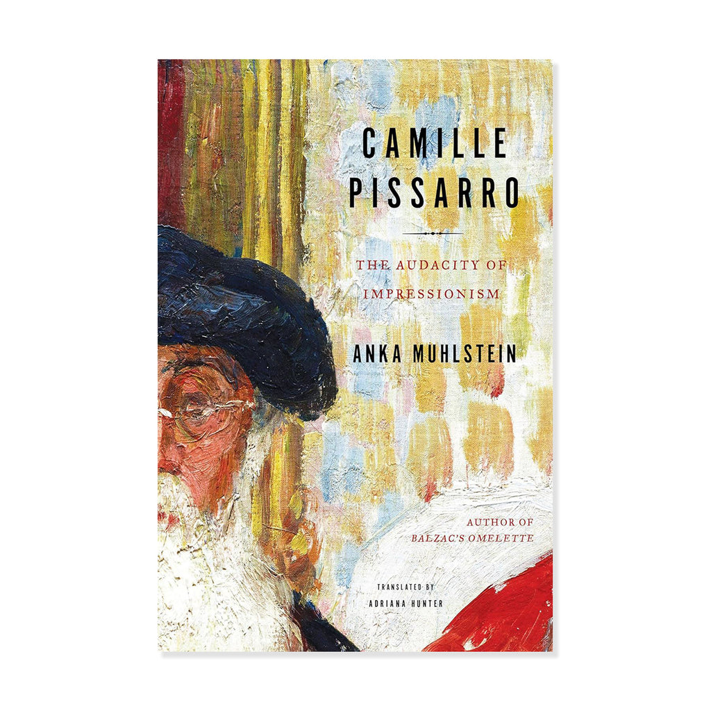 Book cover for 'The Audacity of Impressionism' by Camille Pissarro and Anka Muhlstein, featuring an abstract painted portrait of Camille Pissarro in profile against a cream, yellow, and red textured background.