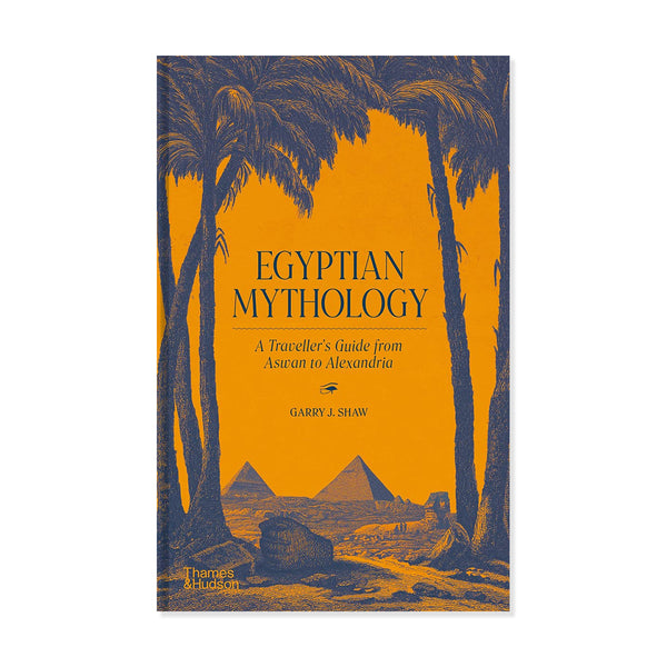 Book cover of 'Egyptian Mythology' by Garry J. Shaw, featuring an orange-yellow background with dark blue illustrations of palm trees, pyramids, and a desert landscape.