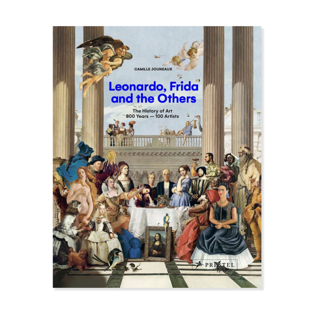 Book cover of 'Leonardo, Frida and the Others: The History of Art 800 Years - 100 Artists' by Camille Jounelleaux, published by Prinetti. The cover features a detailed classical painting with figures, columns, and cherubs, with the title in blue text.