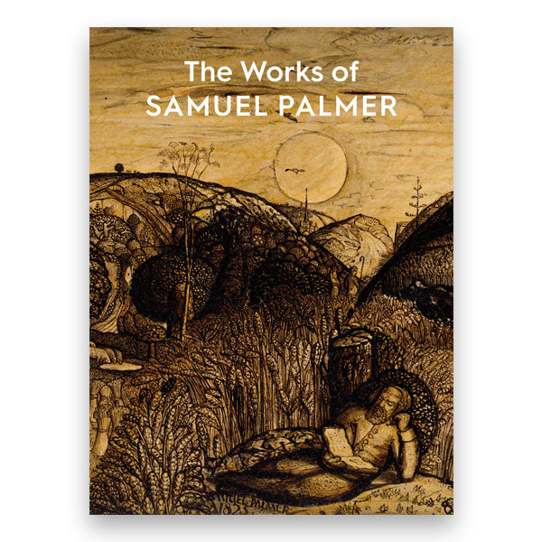The Works of Samuel Palmer– Ashmolean Museum