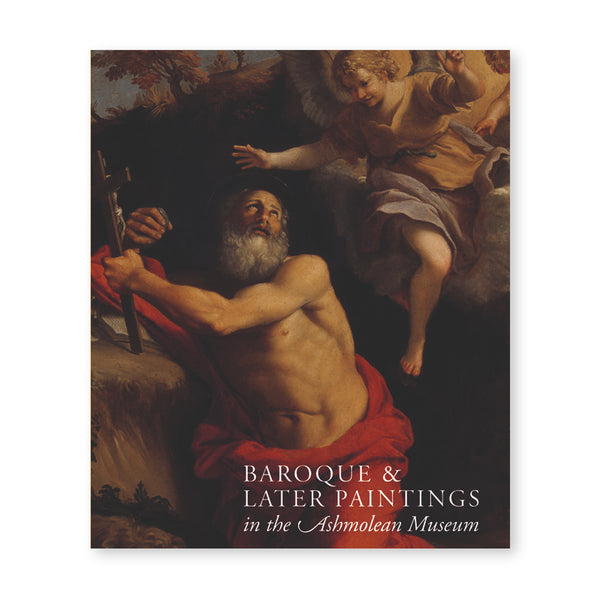 Baroque & Later Paintings In The Ashmolean Musuem