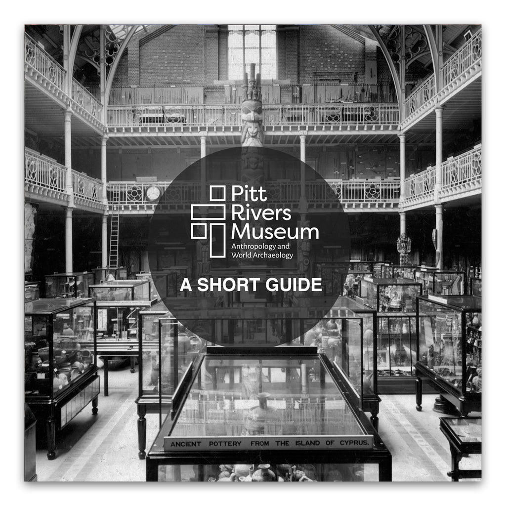 Pitt Rivers Museum: A Short Guide– Ashmolean Museum